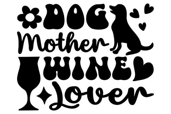 Dog Mother Wine Lover SVG PNG: Graphics for Crafts