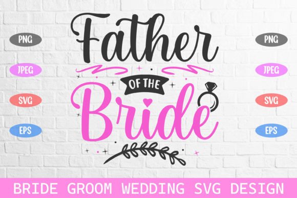 Father of the Bride Wedding SVG: Graphics for Crafts