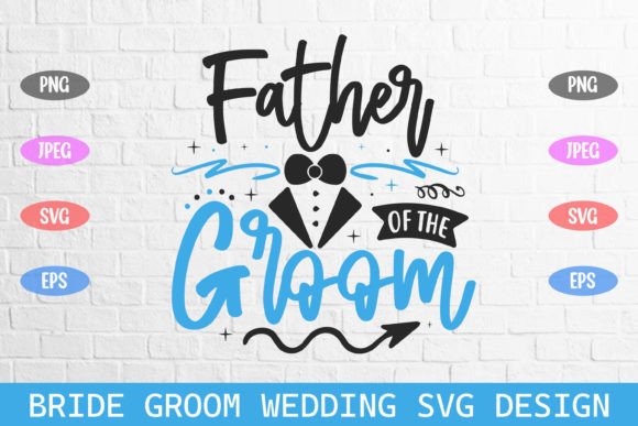 Father of the Groom Wedding Svg: Graphics for Crafts