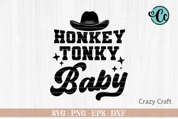 Honkey Tonkey Baby Western SVG for Crafts & Graphics