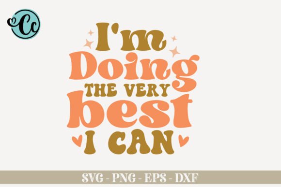 Im Doing the Very Best I Can: Graphics for Mindful Crafts