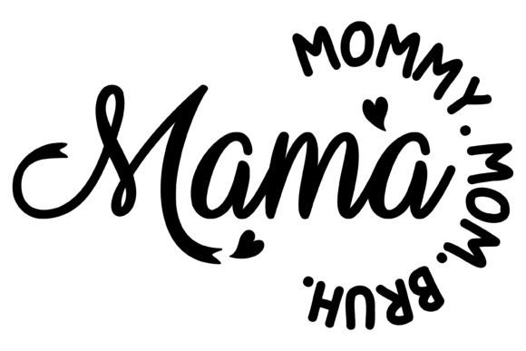 Mama Mommy Mom Bruh Graphics for Modern Crafts