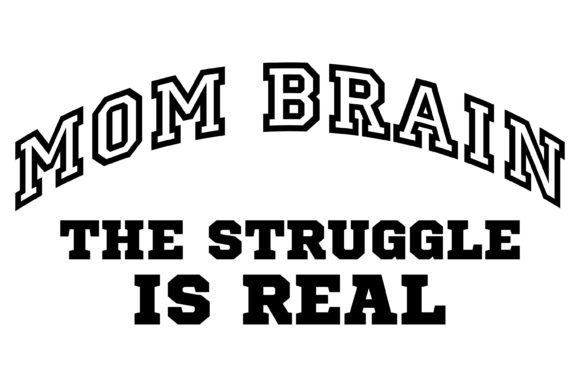 Mom Brain Struggle is Real SVG: An Embroidery Review