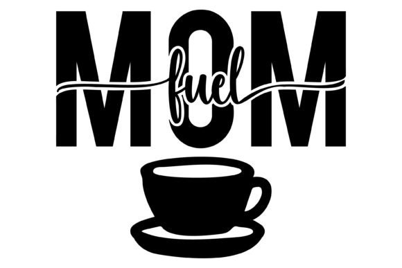 Mom Coffee Fuel SVG PNG: Graphics for Crafts