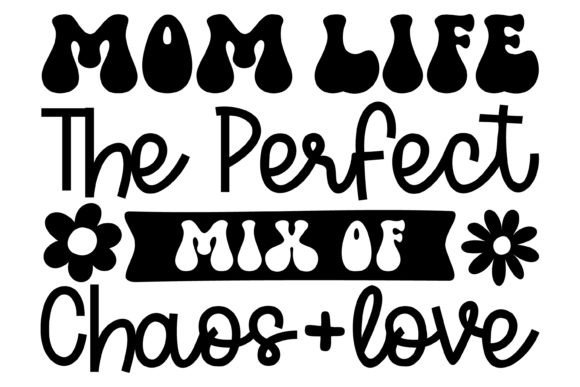 Mom Life Chaos Love Graphics for Crafts