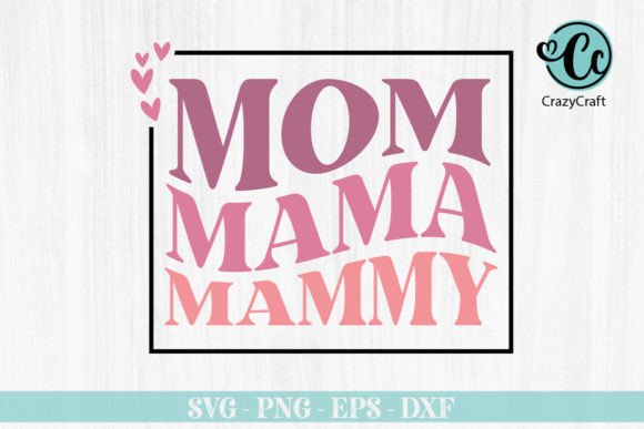Mom Mama Mammy Graphics: Crafts Branding Review