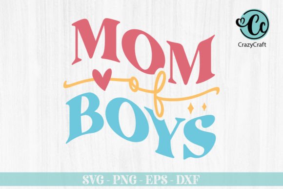 Mom of Boys SVG: Graphics & Crafts Asset Review