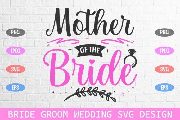 Mother of the Bride Wedding SVG: Graphics for Crafts