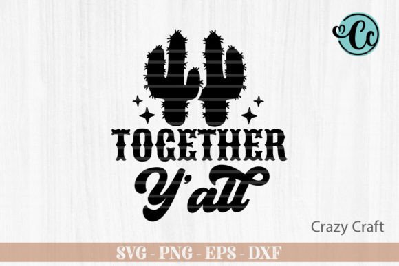 Together Y'all SVG: Western Graphics for Crafts