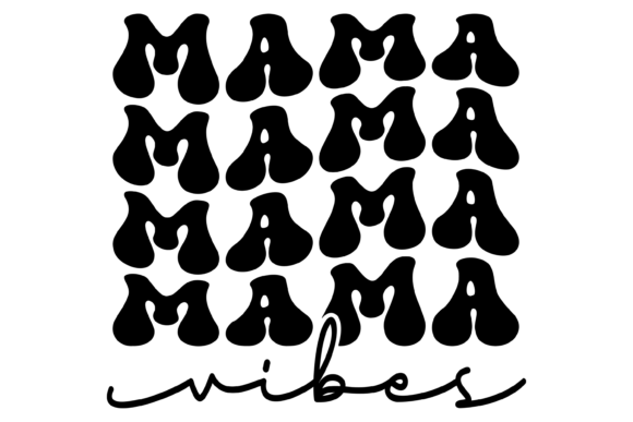 Wavy Text Mama Vibes Graphics for Local Crafts