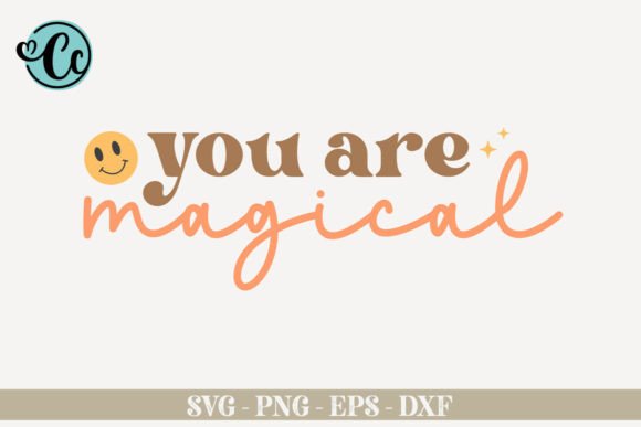 You Are Magical Affirmation SVG for Graphics and Crafts